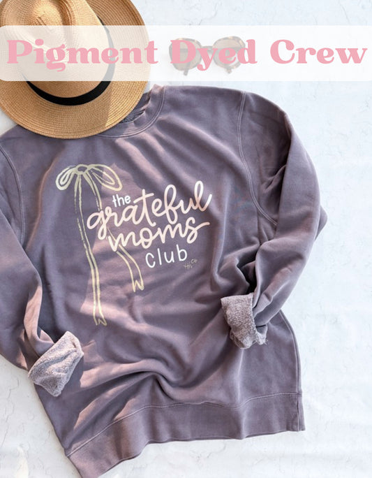 PREORDER Grateful Moms | Pigment Dyed Crewneck