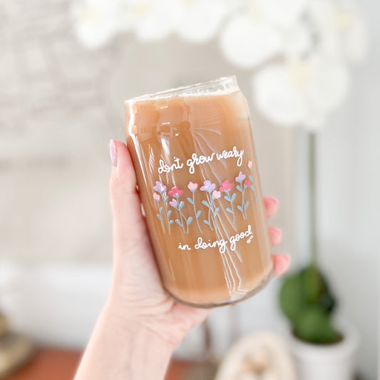 Don’t Grow Weary | 16oz Glass Cup