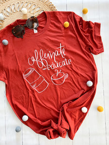 Caffeinate and Educate | Unisex Tee