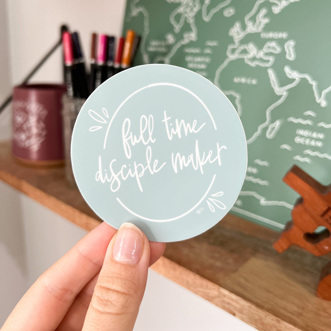 Full Time Disciple Maker | Vinyl Sticker