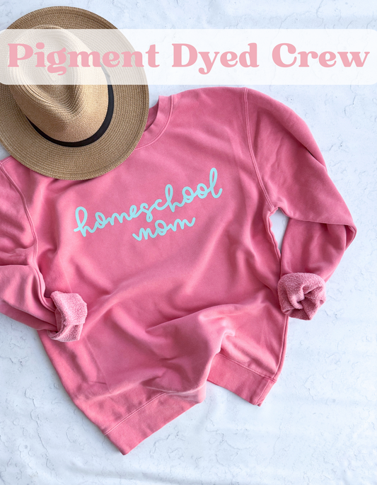 Homeschool Mom | Pigment Dyed Crew