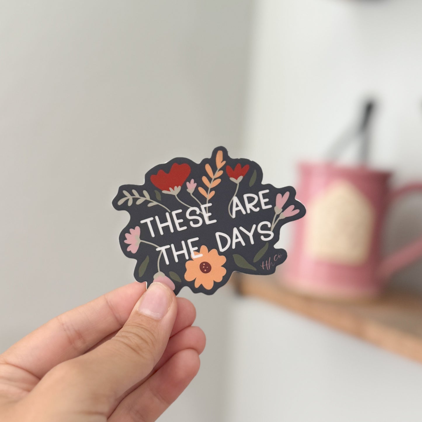 These Are The Days | Vinyl Sticker