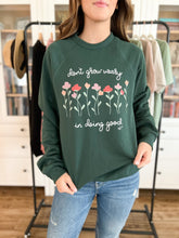 Load image into Gallery viewer, Don’t Grow Weary | Unisex Sweatshirt
