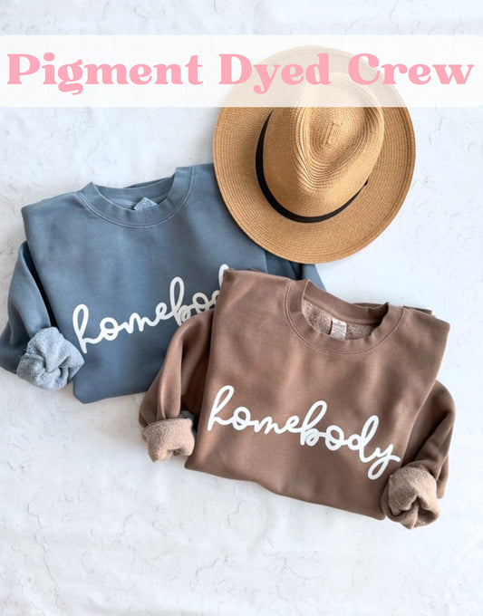 Homebody | Pigment Dyed Crew